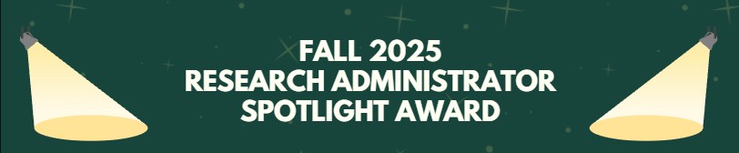 Graphic that says Fall 2025 Research adminstrator spotlight award.